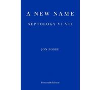 Jon Fosse A New Name (Tascabile)
