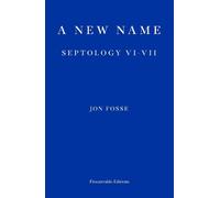 Jon Fosse A New Name - WINNER OF THE 2023 NOBEL PRIZE IN LITERATURE (Tascabile)