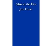 Jon Fosse Aliss at the Fire (Tascabile)