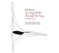 Jon Fosse An Angel Walks Through the Stage (Tascabile)