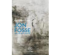 Jon Fosse and the new theatre