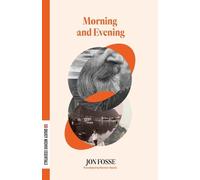 Jon Fosse Morning and Evening (Tascabile) Dalkey Archive Essentials