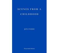 Jon Fosse Scenes from a Childhood - WINNER OF THE 2023 NOBEL PRIZE I (Tascabile)