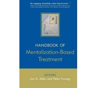 Jon G. Allen The Handbook of Mentalization-Based Treatment (Tascabile)