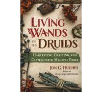 Jon G. Hughes Living Wands of the Druids (Tascabile)