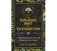 Jon G. Hughes The Druidic Art of Divination (Tascabile)