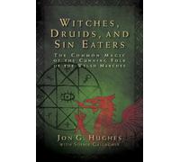Jon G. Hughes Witches, Druids, and Sin Eaters (Tascabile)
