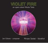 Jon Gibson Jon Gibson: Violet Fire: An Opera About Nikola Tesla (CD) Album