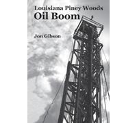 Jon Gibson Louisiana Piney Woods Oil Boom (Tascabile)