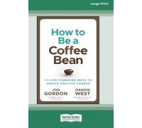 Jon Gordon Damon West How to be a Coffee Bean (Tascabile)