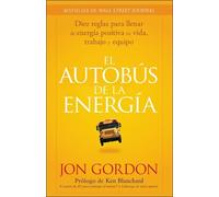 Jon Gordon El Bus de la Energía (Tascabile) Jon Gordon