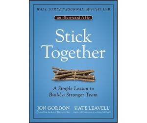 Jon Gordon Kate Leavell Stick Together (Copertina rigida)