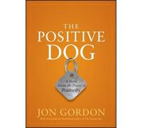 Jon Gordon The Positive Dog (Copertina rigida) Jon Gordon