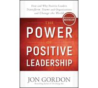Jon Gordon The Power of Positive Leadership (Copertina rigida) Jon Gordon