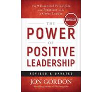 Jon Gordon The Power of Positive Leadership, Revised & Update (Copertina rigida)