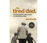 Jon Gustin The Tired Dad. (Copertina rigida)