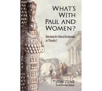Jon H Zens What's with Paul and Women? (Tascabile)