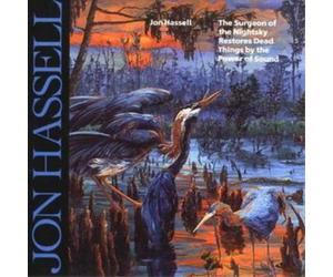 Jon Hassell The Surgeon of the Night Sky Restores Dead Things (CD) Album
