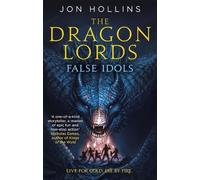 Jon Hollins The Dragon Lords 2: False Idols (Tascabile) Dragon Lords