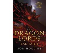 Jon Hollins The Dragon Lords 3: Bad Faith (Tascabile) Dragon Lords