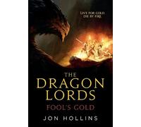 Jon Hollins The Dragon Lords: Fool's Gold (Tascabile) Dragon Lords