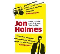 Jon Holmes A Portrait of an Idiot as a Young Man (Tascabile)