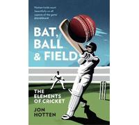 Jon Hotten Bat, Ball and Field (Tascabile)