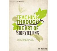 Jon Huckins Teaching Through the Art of Storytelling (Tascabile)