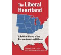 Jon K. Lauck The Liberal Heartland (Tascabile)