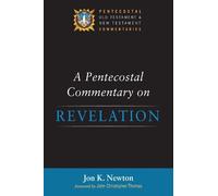 Jon K Newton A Pentecostal Commentary on Revelation (Copertina rigida)