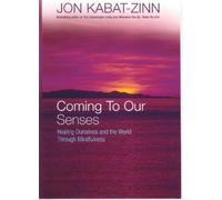 Jon Kabat-Zinn Coming To Our Senses (Tascabile)