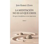 Jon Kabat-Zinn La Meditación No Es Lo Que Crees (Tascabile)