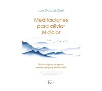 Jon Kabat-Zinn Meditaciones Para Aliviar El Dolor / Meditations to R (Tascabile)