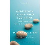 Jon Kabat-Zinn Meditation Is Not What You Think (Tascabile)