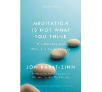 Jon Kabat-Zinn Meditation Is Not What You Think (Tascabile)