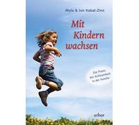 Jon Kabat-Zinn Myla Kaba Mit Kindern wachsen: Die Praxis der Achtsam (Tascabile)