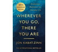 Jon Kabat-Zinn Wherever You Go, There You Are (Tascabile)