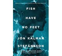 Jón Kalman Stefánsson Fish Have No Feet (Tascabile)
