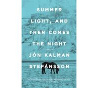 Jón Kalman Stefánsson Summer Light, and Then Comes the Night (Tascabile)