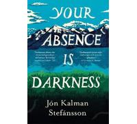 Jón Kalman Stefánsson Your Absence is Darkness (Tascabile)