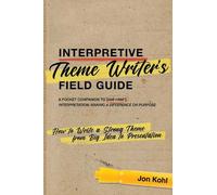 Jon Kohl Interpretive Theme Writer’s Field Guide (Tascabile)