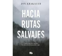Jon Krakauer Hacia rutas salvajes / Into the Wild (Tascabile)