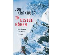 Jon Krakauer Stephan Steeg In eisige Höhen: Das Drama am Mount Evere (Tascabile)