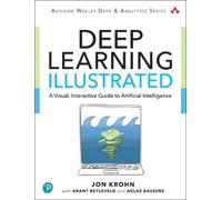 Jon Krohn Grant Beyleveld Aglaé Bassens Deep Learning Illustrated (Tascabile)