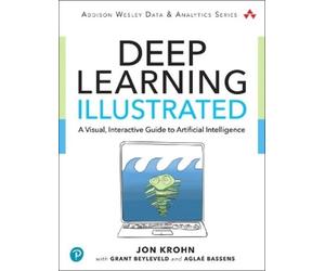 Jon Krohn Grant Beyleveld Aglaé Bassens Deep Learning Illustrated (Tascabile)