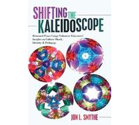 Jon L. Smythe Shifting the Kaleidoscope (Tascabile) Complicated Conversation