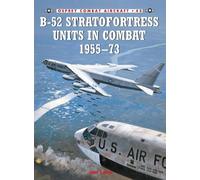 Jon Lake B-52 Stratofortress Units in Combat 1955-73 (Tascabile) Combat Aircraft