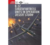 Jon Lake B-52 Stratofortress Units in Operation Desert Storm (Tascabile)