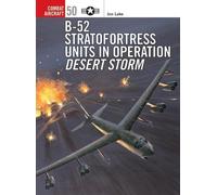 Jon Lake B-52 Stratofortress Units in Operation Desert Storm (Tascabile)