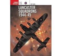 Jon Lake Lancaster Squadrons 1944-45 (Tascabile) Combat Aircraft